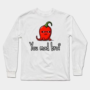 You Mad Bro Spicy Chili Pepper Long Sleeve T-Shirt